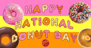 Be sure to visit your favorite donut shop. Happy National Donut Day Wishes