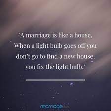 You shield it and protect it. 100 Marriage Quotes You Will Love