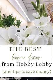 For a limited time, head on over to hobby lobby where they are offering 50% off select floral arrangements! Home Decor At Hobby Lobby And Hacks To Save You Money