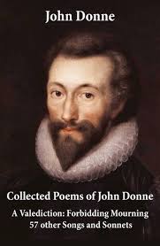 Collected Poems Of John Donne A Valediction Forbidding Mourning 57 Other Songs And Sonnets Ebook By John Donne Rakuten Kobo Poems John Donne Sonnets