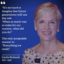 Our Democracy Forward community is grateful for Cecile Richards' life and  legacy, not only through her direct service and movement building, but also  through the time she took to mentor and inspire