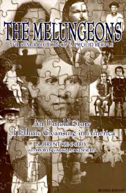 The Melungeons: The Resurrection of a Proud People: An Untold Story of  Ethnic Cleansing in America by N. Brent Kennedy