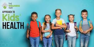 The Wellness Way Approach to Kids Health