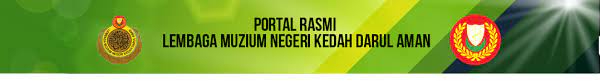 Kenyataan sebut harga lembaga muzium negeri perak. Portal Rasmi Lembaga Muzium Kedah