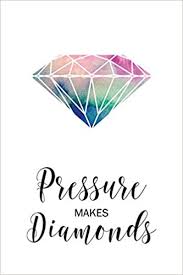 Showing search results for pressure makes diamonds sorted by relevance. Pressure Makes Diamonds Inspirational Quote Blank Lined Paper Watercolor Diamond Notebook Journal For Strong Women And Teen Girls To Write In Diamond Notebooks Gal S Notebooks 9781796834079 Amazon Com Books