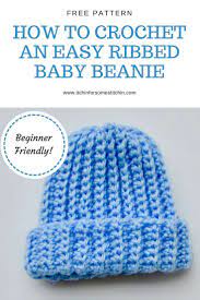 Ribbed Crochet Baby Beanie Baby Beanie Crochet Pattern Crochet Baby Hats Free Pattern Crochet Baby Hat Patterns