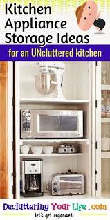How To Arrange Appliances In Small Kitchens Without Adding More Kitchen Clutter Decluttering Your Life Uncluttered Kitchen Kitchen Appliances Organization Declutter Kitchen