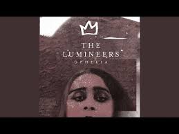 Ophelia is a song recorded by american folk rock band the lumineers. The Lumineers Ophelia Folk Rock 2016 Music