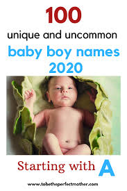 Unique Baby Boy Names Starting With A 2020 To Be The Perfect Mother Unique Baby Boy Names Boy Names Baby Boy Names