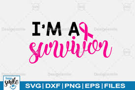 Let me help you tackle your cricut machine so your addiction. I M A Survivor Graphic By Designdealy Com Creative Fabrica