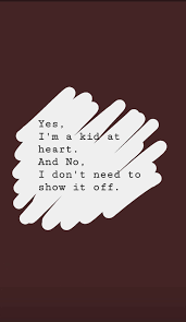 Kid At Heart Heart For Kids Thoughts Quotes About Me Blog