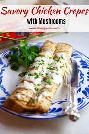 Savory Chicken Crepes With Mushrooms Gritsandpinecones Com Recipe In 2020 Dinner Crepes Vegetarian Breakfast Recipes Chicken Crepes