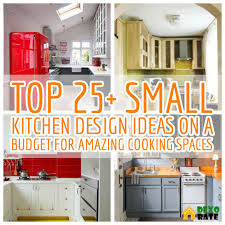 Top 25 Small Kitchen Design Ideas On A Budget For Amazing Cooking Spaces Dexorate Kitchen Design Small Kitchen Design Small Kitchen