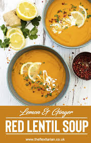 Lemon Ginger Red Lentil Soup Vegan Gluten Free Https Theflexitarian Co Uk Recipe In 2020 Red Lentil Soup Red Lentil Vegan Soup Recipes