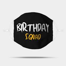The most common birthday squad shirts kids material is paper. Birthday Squad Tee Great Gift Amazing Funny Bday Squad Party Birthday Squad Masque Teepublic Fr