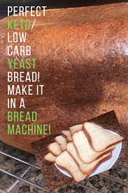 Bread is the perfect complement to every meal, and with these keto bread recipes, it can be the perfect complement for your health as well. Keto Low Carb Yeast Bread Keto Bread Machine Recipe Bread Maker Recipes Keto Bread