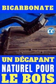 Un Decapant Naturel Pour Bois Que Personne Ne Connait Le Bicarbonate Decapant Bois Decapant Decaper Des Meubles En Bois