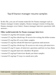 Browse our database of 1,550+ resume examples and samples written by real professionals who got hired by the world's top employers. Top 8 Finance Manager Resume Samples