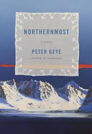 Northernmost: A novel (Eide Family Series): 9780525655756: Geye, Peter:  Books