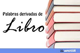 15 ejemplos de palabras derivadas de casa. Descubre De 10 Palabras Derivadas De Libro Facil Para Estudiar