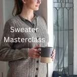 Sweater Master Class