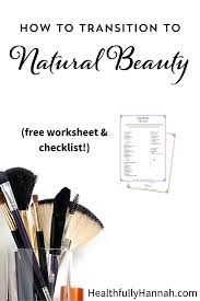 How To Transition To Natural Beauty Free Worksheet Checklist Healthfully Hannah Free Beauty Products Natural Beauty Diy Safe Cosmetics