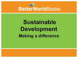 Free shipping in the usa, $3.97 worldwide. Better World Books Sustainable Development Making A Difference