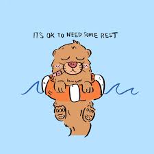 It S Okay To Need Some Rest R Wholesomememes Wholesome Memes Know Your Meme