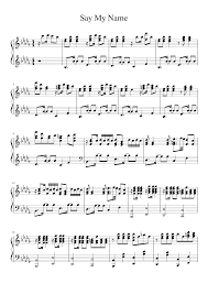 Bbm all you gotta do is say my name. Say My Name Piano Sheet Music Best Music Sheet