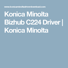 Find everything from driver to manuals of all of our bizhub or accurio products. Konica Minolta Bizhub C224 Driver Konica Minolta Konica Minolta Boarding Pass