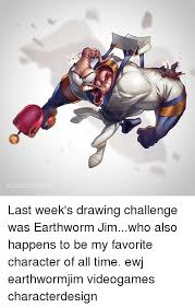 Last Week S Drawing Challenge Was Earthworm Jimwho Also Happens To Be My Favorite Character Of All Time Ewj Earthwormjim Videogames Characterdesign Meme On Me Me