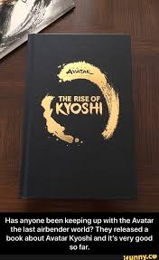 Has Anyone Been Keeping Up With The Avatar The Last Airbender World They Released A Book About Avatar Kyoshi And It S Very Good So Far Has Anyone Been Keepi Avatar