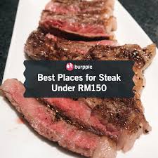 7 places to go for the best 'chapati' in klang valley. Best Steaks In Kuala Lumpur Under Rm150 Burpple Guides