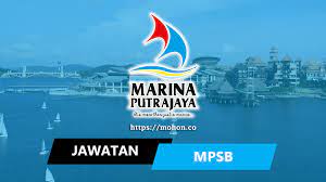 Managed and operated by marina putrajaya sdn. Jawatan Kosong Terkini Marina Putrajaya Sdn Bhd Mpsb