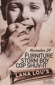 November 24 the Furniture, Storm Boy, Cop Shuv-it at LanaLou's