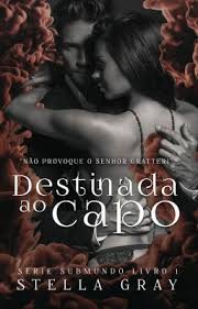 Destinada Ao Capo Serie Submundo Livro 1 Em 2020 Wattpad Livros Baixar Livros De Romance Submundo