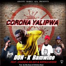 Don K Bamwine Ft Chanda Na Kay Kopala Ryder Corona Yalipwa Zambian Music Blog