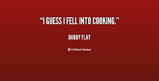 Finest 7 eminent quotes by bobby flay pic English via Relatably.com