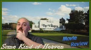 Some kind of heaven, lance oppenheim and darren aronofsky's new documentary about the villages retirement community, premieres tomorrow, jan. Some Kind Of Heaven Movie Review Youtube