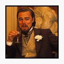 Check spelling or type a new query. Funny Leonardo Dicaprio Django Laughing Meme Poster By Johnstev Redbubble