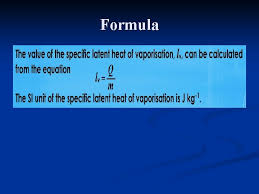 Existing formulae and approximations for the latent heat of vaporization of water, lv, are reviewed. Specific Latent Heat Objective N At The End