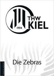 Thw kiel, vainqueur de la ligue des champions 2012. Thw Kiel Die Zebras Eggers Erik Paarmann Wolf 9783730701379 Amazon Com Books