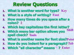 Word origin middle english (denoting a stylus, also a literary composition, an official title, or a characteristic manner of literary expression): Review Questions 1 What Is Another Word For Type 2 What Is A Style Of Writing 3 How Many Times Do You Space After A Colon 4 Which Key Capitalizes Ppt Download