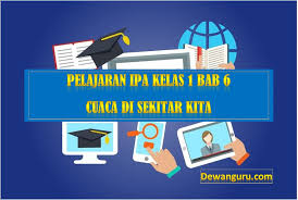Rpp 1 lembar kelas 3 semester 1; Pelajaran Ipa Kelas 1 Bab 6 Cuaca Di Sekitar Kita Dewanguru Com