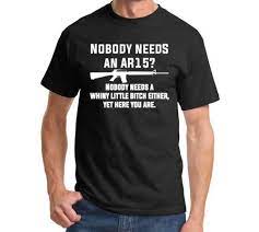 2nd amendment and gun tees for libertarians and free thinkers. Grosshandel Niemand Braucht Ein Ar15 T Shirt Manner Funny Gun Armee Kurzarm T Shirt S 3xl Von Wishstyle 11 44 Auf De Dhgate Com Dhgate