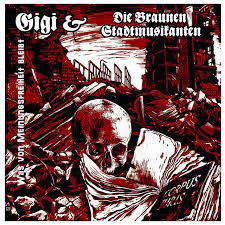 Gruppen wie kommando freisler, die faschistischen vier, die härte und gigi & die braunen stadtmusikanten mit daniel giese übernahmen das konzept der gruppe und coverten ähnliche lieder. Gigi Die Braunen Stadtmusikanten Was Von Meinungsfreiheit Bleibt Album By Daniel Giese Spotify