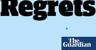 1164 quotes have been tagged as decisions: What Is Your Biggest Regret Here Are People S Devastatingly Honest Answers Health Wellbeing The Guardian