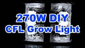Which one you choose will depend. 270w Diy Cfl Grow Light 52 How To Build It Youtube