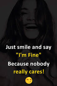 Me Just Smile And Say I M Fine Because Nobody Really Cares Lopsana Yonjan Facebook