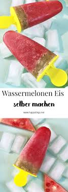 Schnelle Und Einfache Wassermelonen Rezepte Fur Heisse Tage Happy Dings Selbstliebe Gluck Eis Selber Machen Wassermelonen Eis Wassermelone